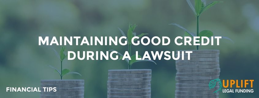Uplift provides tips on how you can manage your credit during a lawsuit
