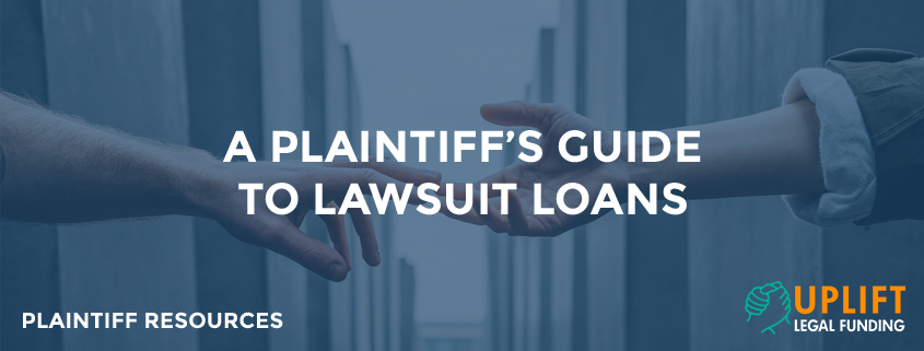 A complete guide for plaintiffs on lawsuit loans