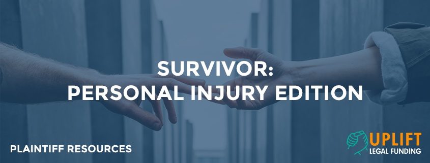 Uplift provides this resource on how you can survive your personal injury case