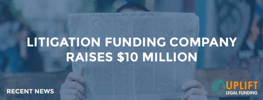 A legal funding company was able to raise 10 million dollars!