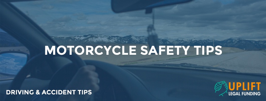 Uplift is here to give you a few tips on how to be safe while riding your motorcycle