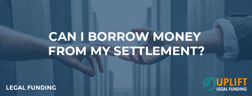Can I Borrow Money From My Settlement