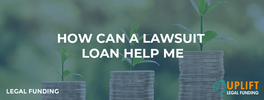 How Can a Lawsuit Loan Help Me