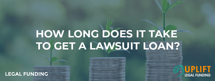 How Long Does it Take to Get a Lawsuit Loan