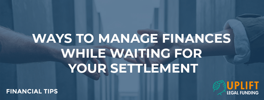 Ways To Manage Finances While Waiting for Your Settlement